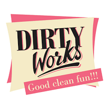 Dirty Works