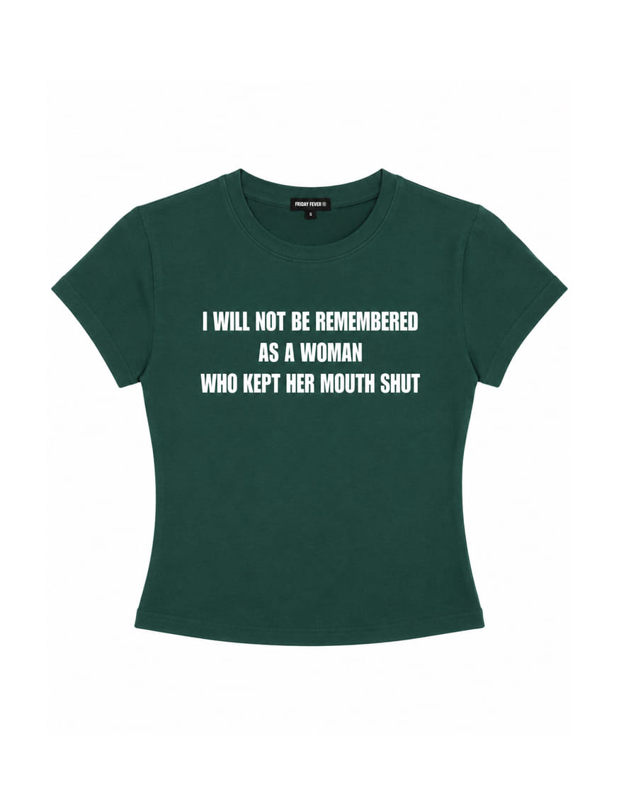 I Will Not Be Remembered As A Woman IT Girl Baby Tee For Women - Bottle Green – thumbnail 8