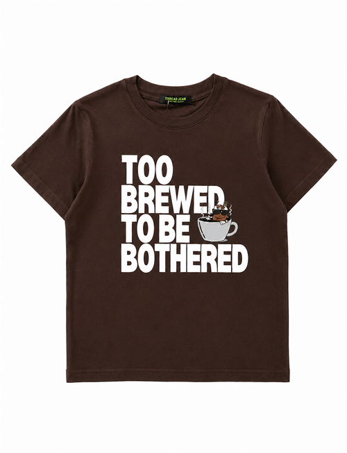 Too Brewed To Be Bothered IT Girl Baby Tee For Women - Espresso Brown
